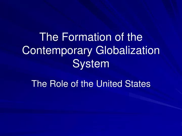 the formation of the contemporary globalization system