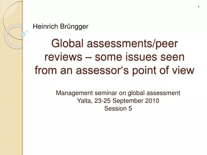 global assessments peer reviews some issues seen from an assessor s point of view