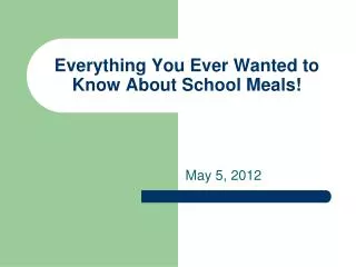 Everything You Ever Wanted to Know About School Meals!