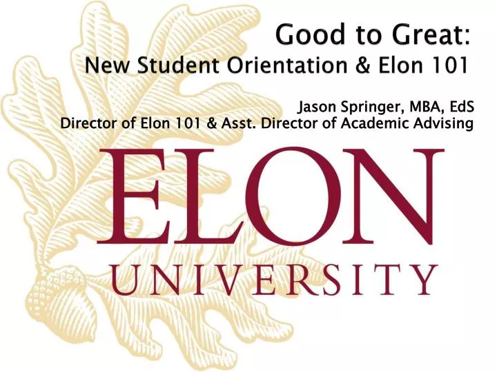 good to great new student orientation elon 101