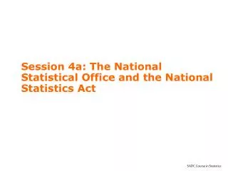 Session 4a: The National Statistical Office and the National Statistics Act