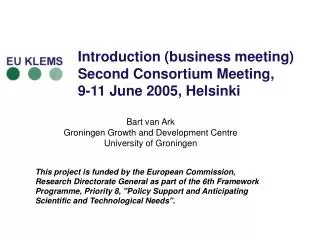 Introduction (business meeting) Second Consortium Meeting, 9-11 June 2005, Helsinki