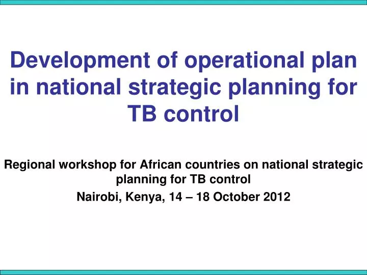 development of operational plan in national strategic planning for tb control