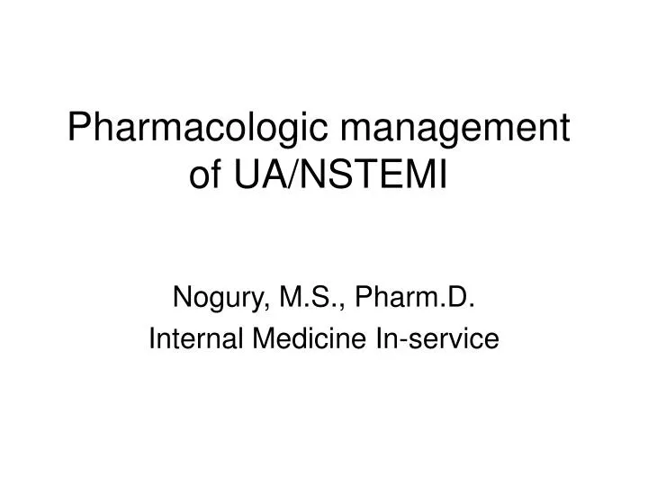 pharmacologic management of ua nstemi