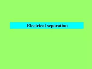 Electrical separation