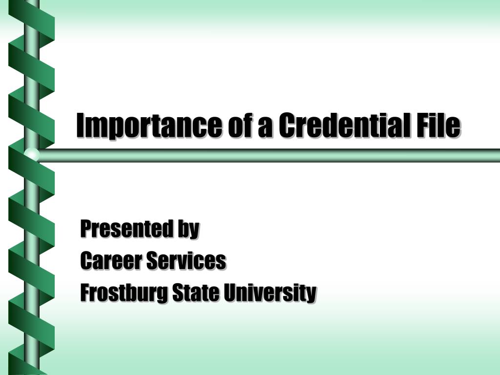 PPT - Importance of a Credential File PowerPoint Presentation, free ...