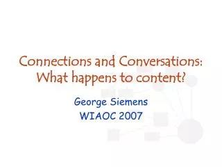 Connections and Conversations: What happens to content?