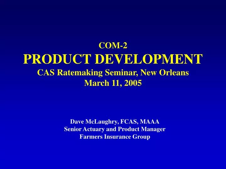 com 2 product development cas ratemaking seminar new orleans march 11 2005
