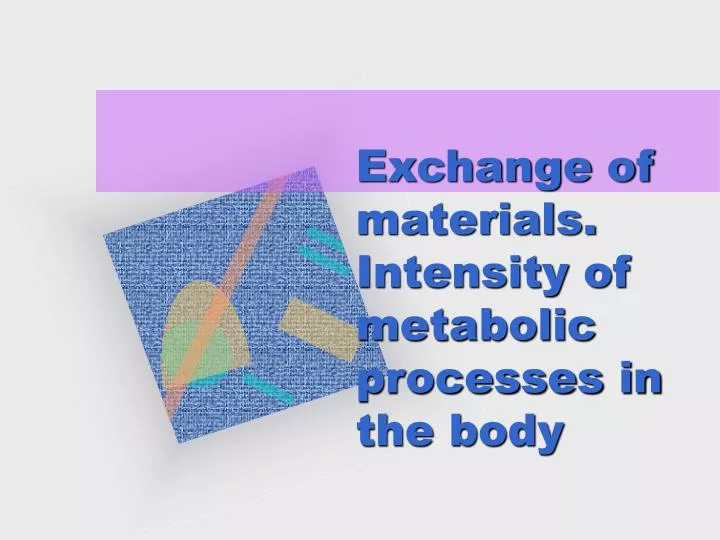 exchange of materials intensity of metabolic processes in the body