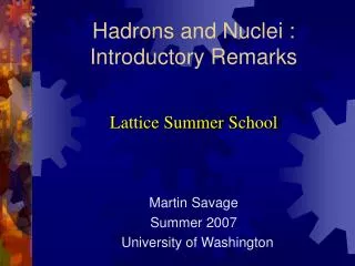 Hadrons and Nuclei : Introductory Remarks