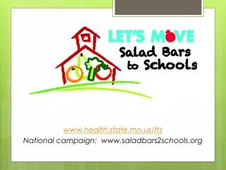 www.health.state.mn.us/fts National campaign: www.saladbars2schools.org