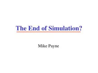 The End of Simulation?