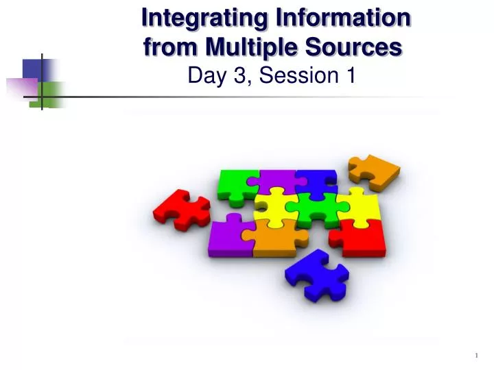 integrating information from multiple sources day 3 session 1