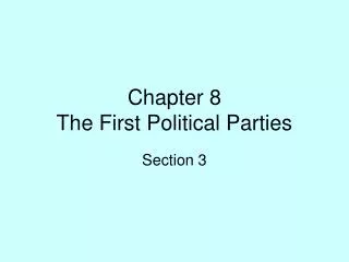chapter 8 the first political parties
