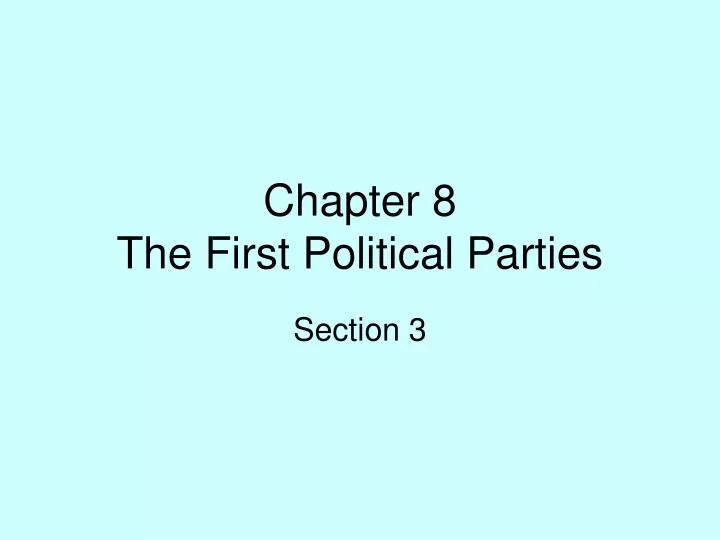 chapter 8 the first political parties