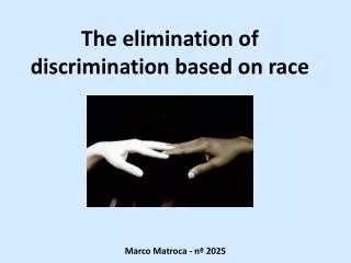 The elimination of discrimination based on race