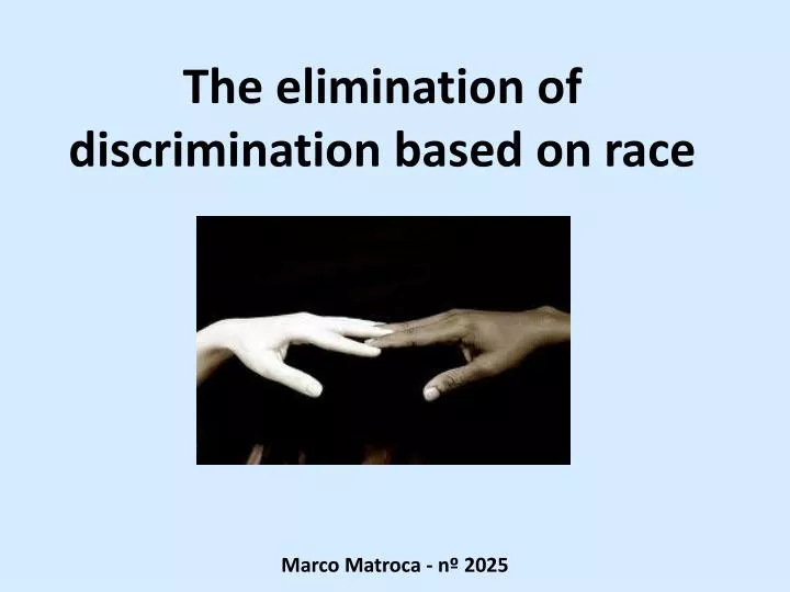 the elimination of discrimination based on race