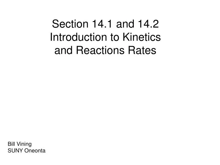 section 14 1 and 14 2 introduction to kinetics and reactions rates