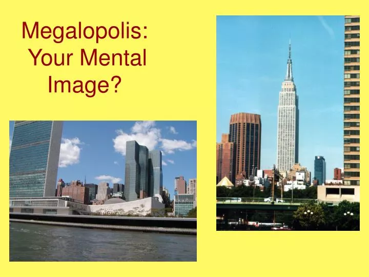 megalopolis your mental image