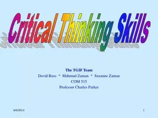 The TGIF Team David Russ * Mahmud Zaman * Suzanne Zaman COM 515 Professor Charles Parker