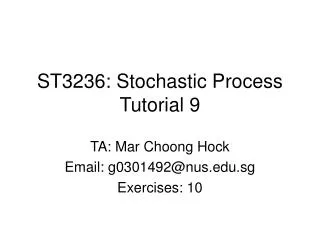 ST3236: Stochastic Process Tutorial 9
