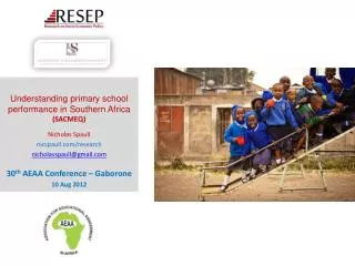 Understanding primary school performance in Southern Africa (SACMEQ) Nicholas Spaull nicspaull.com/research nicholass