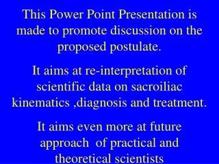 This Power Point Presentation is made to promote discussion on the proposed postulate.