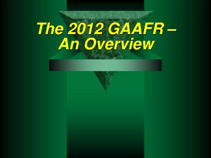 the 2012 gaafr an overview