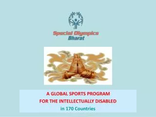 A GLOBAL SPORTS PROGRAM FOR THE INTELLECTUALLY DISABLED in 170 Countries