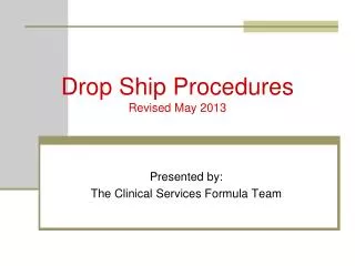 Drop Ship Procedures Revised May 2013