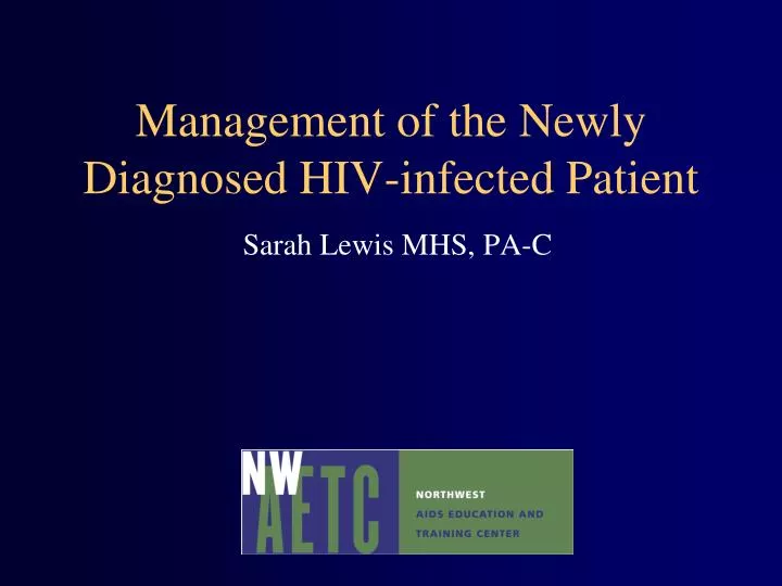 management of the newly diagnosed hiv infected patient