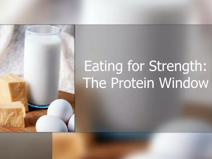 eating for strength the protein window