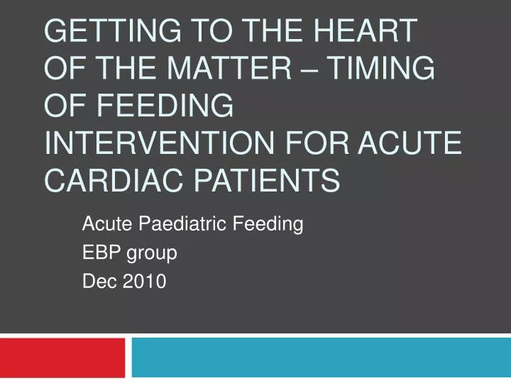 getting to the heart of the matter timing of feeding intervention for acute cardiac patients