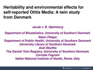 Heritability and environmental effects for self-reported Otitis Media: A twin study from Denmark