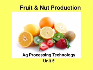 Fruit &amp; Nut Production