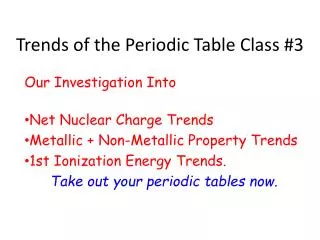 Trends of the Periodic Table Class #3