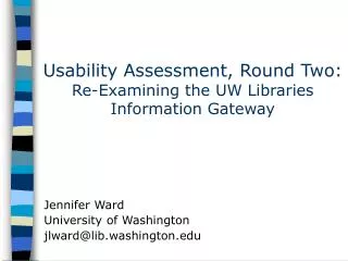 Usability Assessment, Round Two: Re-Examining the UW Libraries Information Gateway