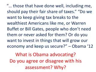 What is Obama advocating? Do you agree or disagree with his assessment? Why?