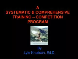 A SYSTEMATIC &amp; COMPREHENSIVE TRAINING – COMPETITION PROGRAM
