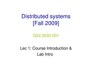 Distributed systems [Fall 2009] G22.3033-001