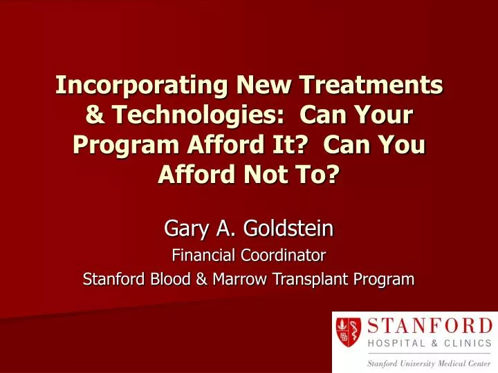 incorporating new treatments technologies can your program afford it can you afford not to