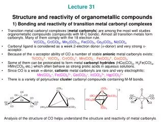 Lecture 31 Structure and reactivity of organometallic compounds 1) Bonding and reactivity of transition metal carbonyl