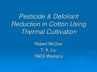 Pesticide &amp; Defoliant Reduction in Cotton Using Thermal Cultivation