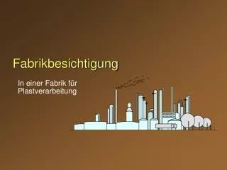 fabrikbesichtigung