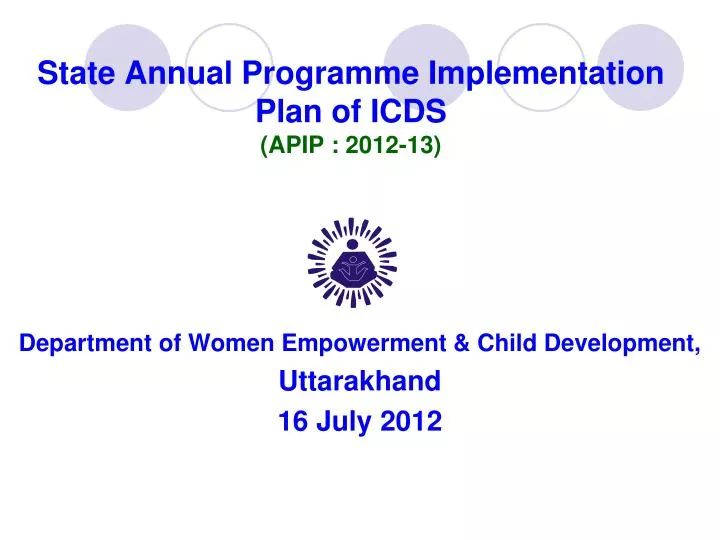 state annual programme implementation plan of icds apip 2012 13