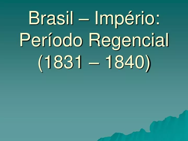 brasil imp rio per odo regencial 1831 1840