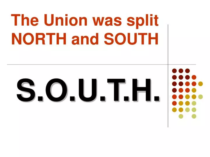the union was split north and south