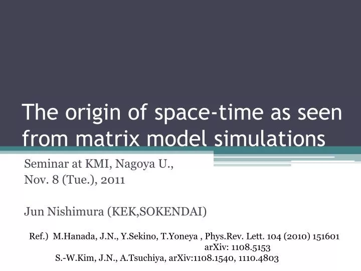 the origin of space time as seen from matrix model simulations