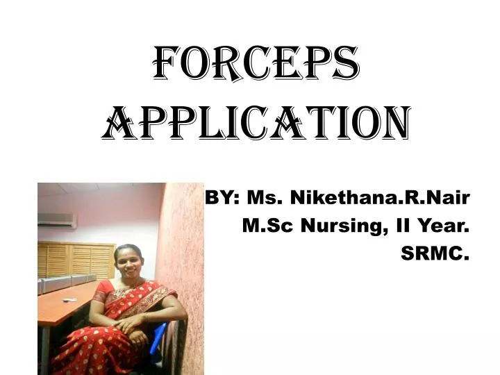 forceps application