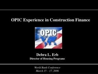OPIC Experience in Construction Finance